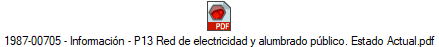 1987-00705 - Informacin - P13 Red de electricidad y alumbrado pblico. Estado Actual.pdf