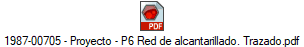 1987-00705 - Proyecto - P6 Red de alcantarillado. Trazado.pdf