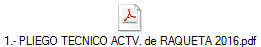 1.- PLIEGO TECNICO ACTV. de RAQUETA 2016.pdf